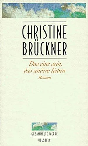 Buchcover von 'Das eine sein, das andere lieben' - Gebundene Ausgabe von Christine Brückner