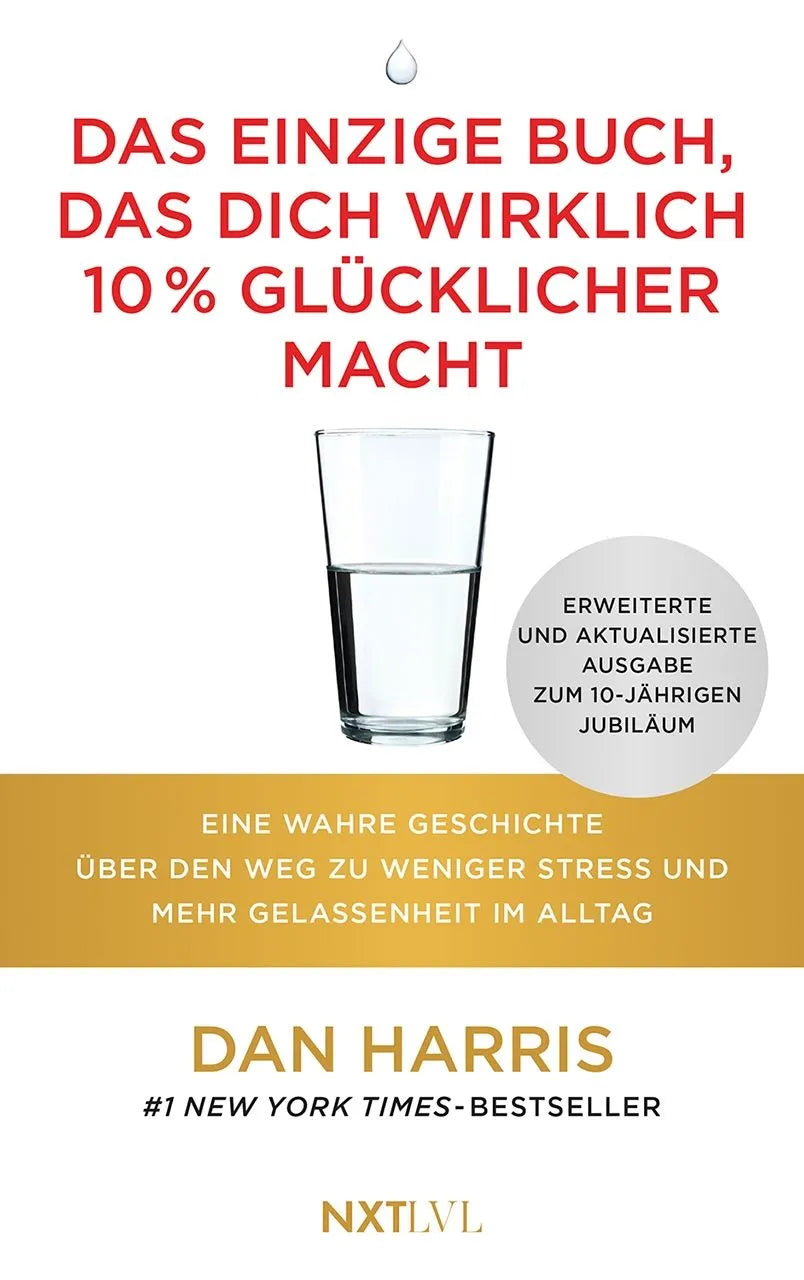Cover: Das einzige Buch, das dich wirklich 10 % glücklicher macht (Taschenbuch) von Dan Harris