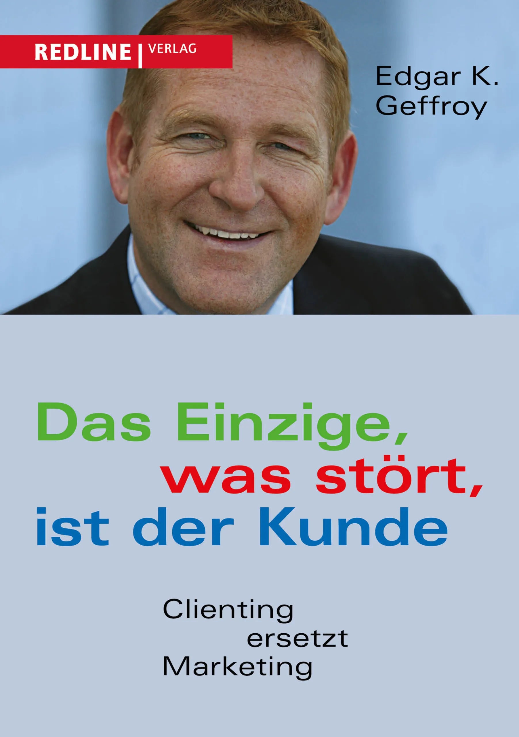 Buchcover von 'Das Einzige, was stört, ist der Kunde' - Taschenbuch von Edgar K. Geffroy