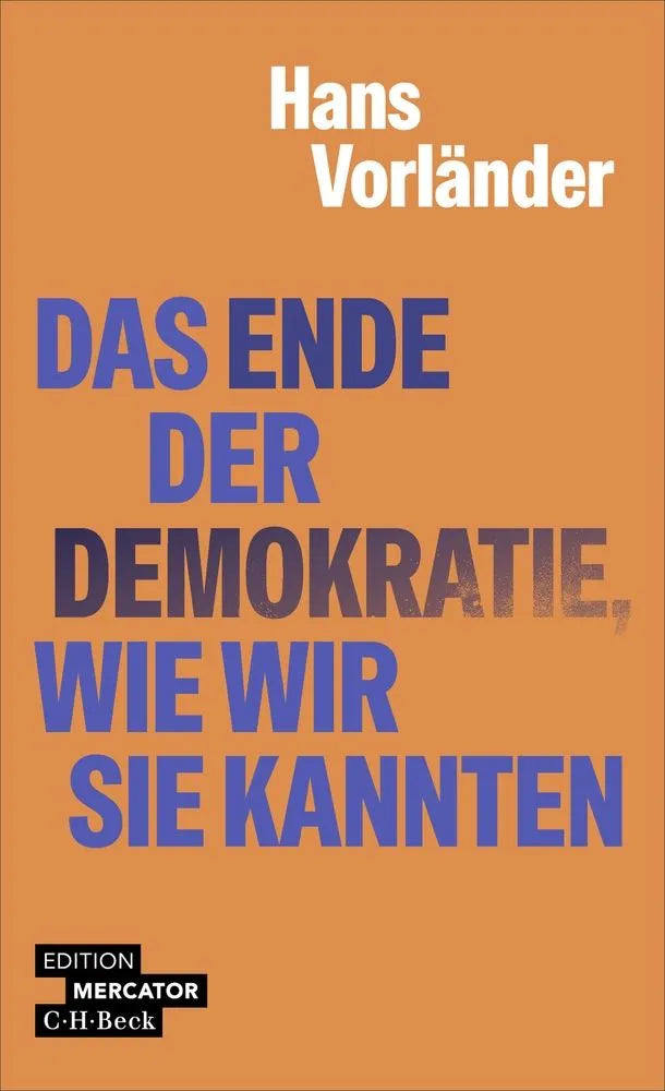 Cover: Das Ende der Demokratie, wie wir sie kannten (E-Book) von Hans Vorländer