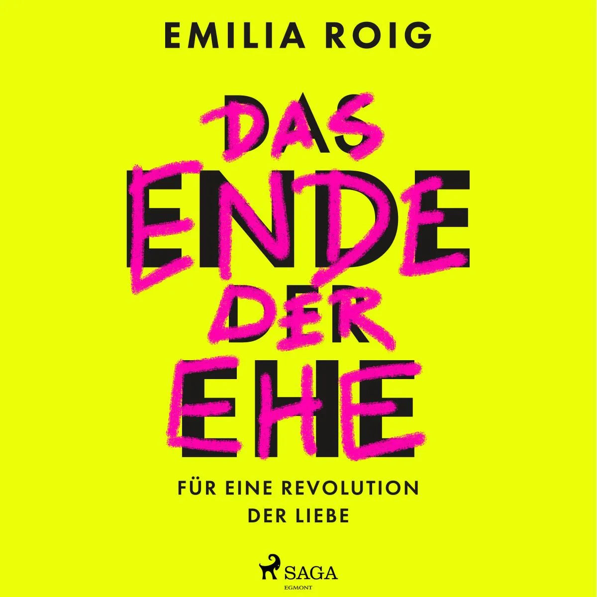 Cover: Das Ende der Ehe: Für eine Revolution der Liebe (Hörbuch Download) von Emilia Roig