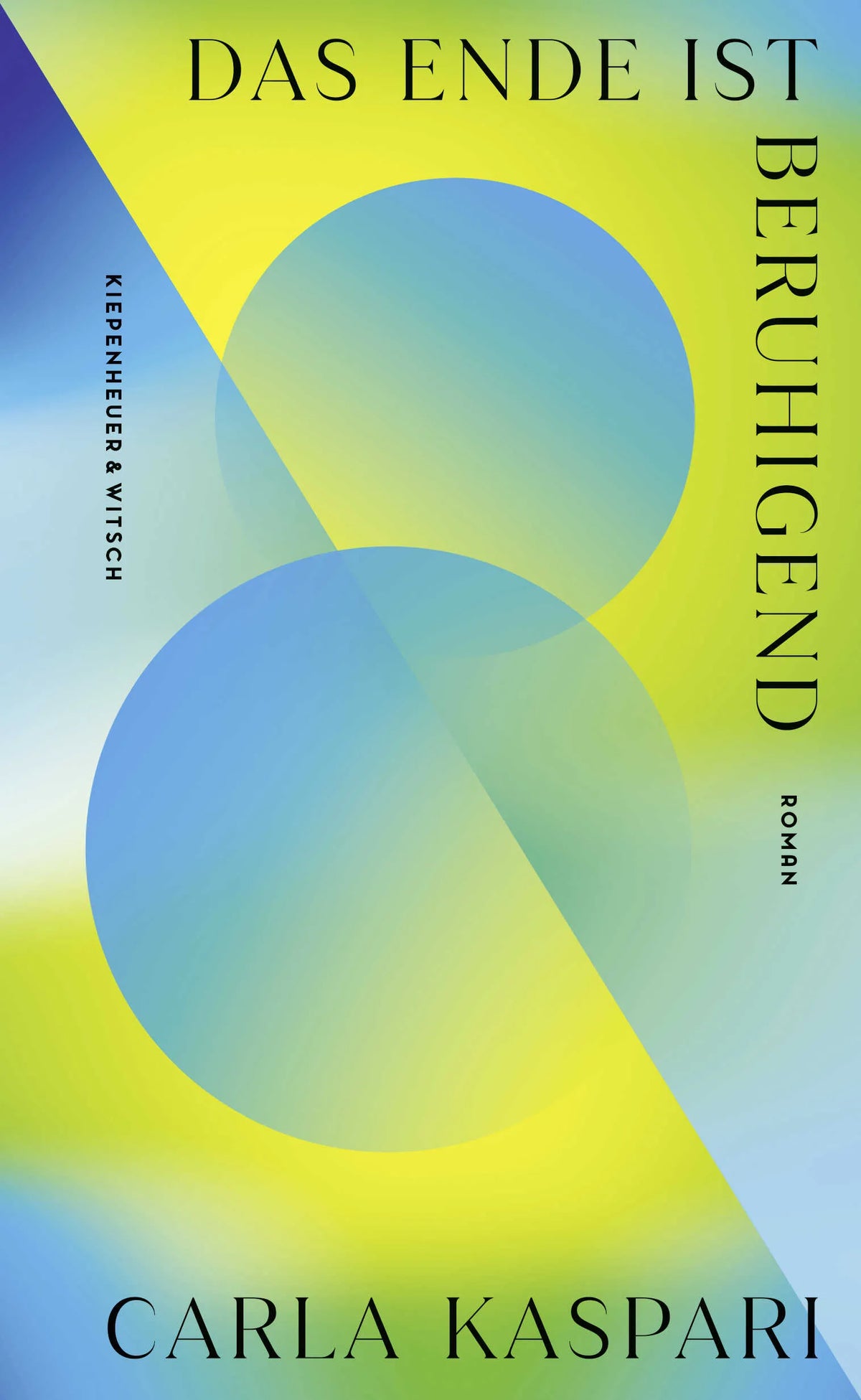Buchcover von 'Das Ende ist beruhigend' - Gebundene Ausgabe von Carla Kaspari