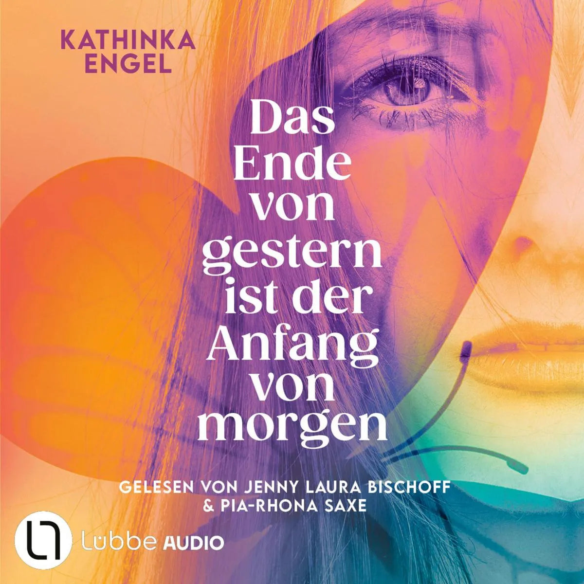Cover: Das Ende von gestern ist der Anfang von morgen (Hörbuch Download) von Kathinka Engel