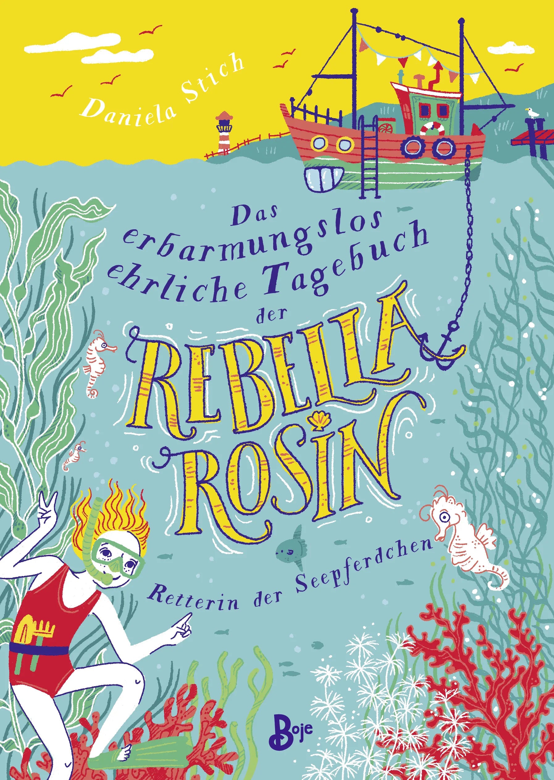 Buchcover von 'Das erbarmungslos ehrliche Tagebuch der Rebella Rosin - Retterin der Seepferdchen' - Gebundene Ausgabe von Daniela Stich
