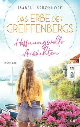 Cover: Das Erbe der Greiffenbergs - Hoffnungsvolle Aussichten (E-Book) von Isabell Schönhoff