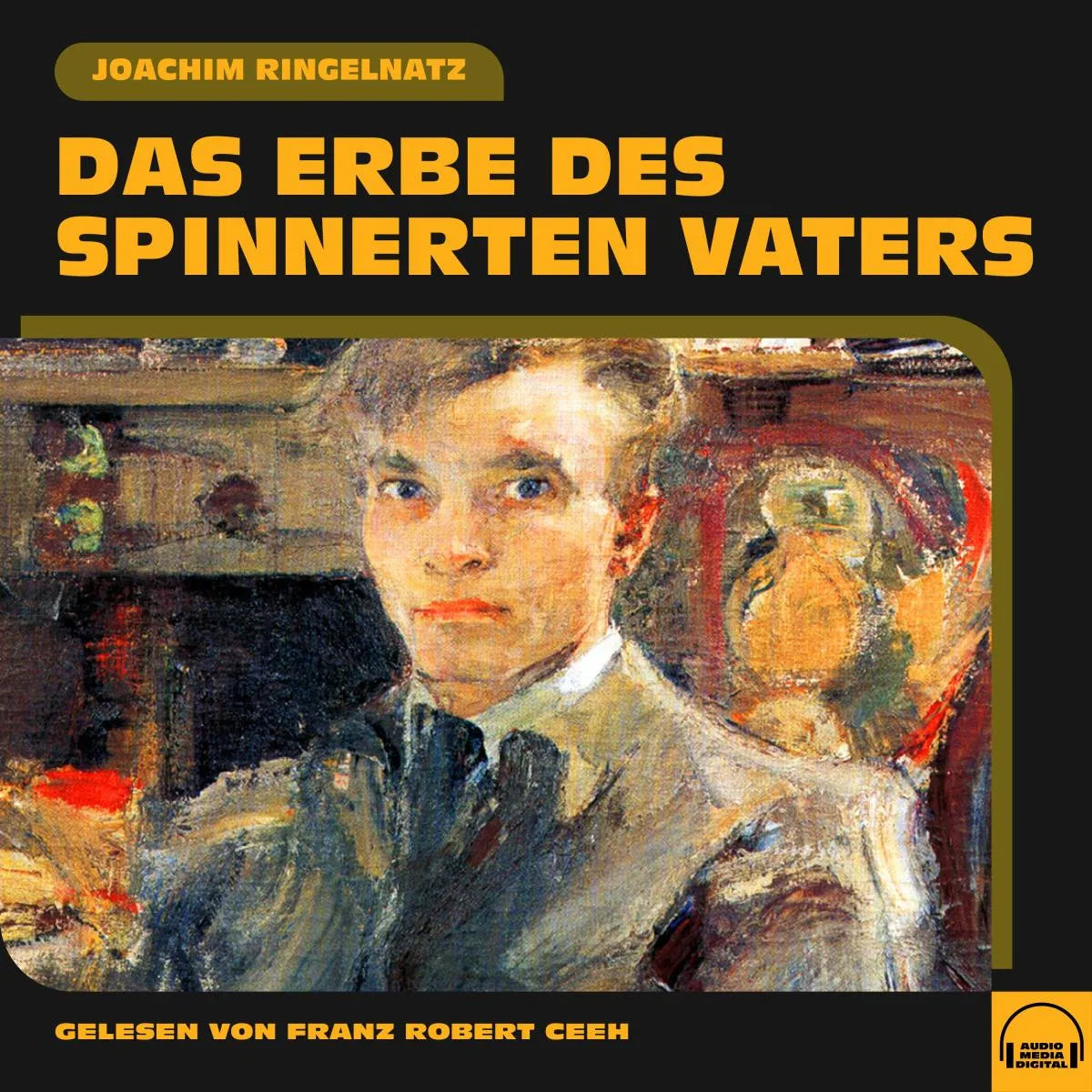 Cover: Das Erbe des spinnerten Vaters (Hörbuch Download) von Joachim Ringelnatz