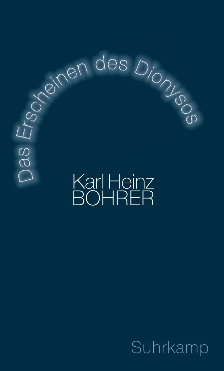 Buchcover von 'Das Erscheinen des Dionysos' - Gebundene Ausgabe von Karl Heinz Bohrer