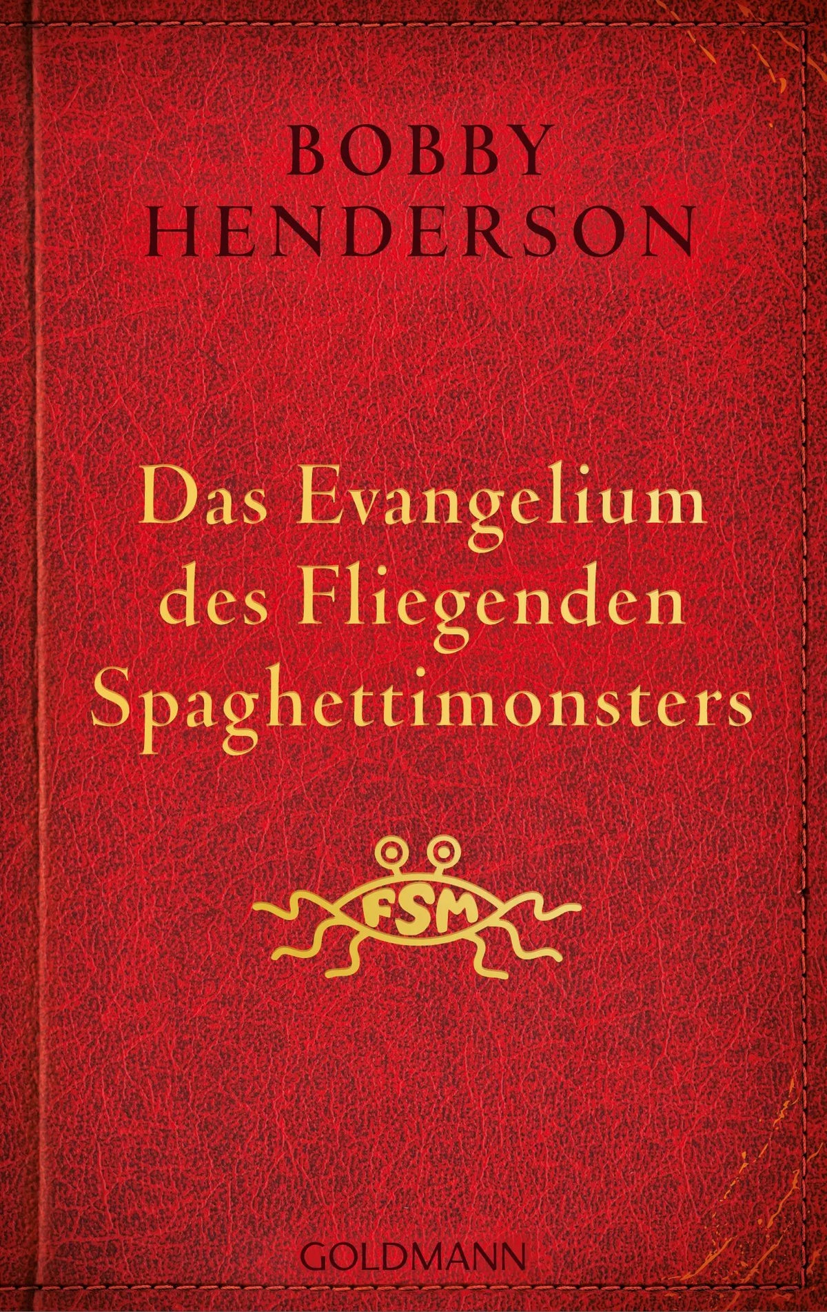 Cover: Das Evangelium des Fliegenden Spaghettimonsters (Taschenbuch) von Bobby Henderson