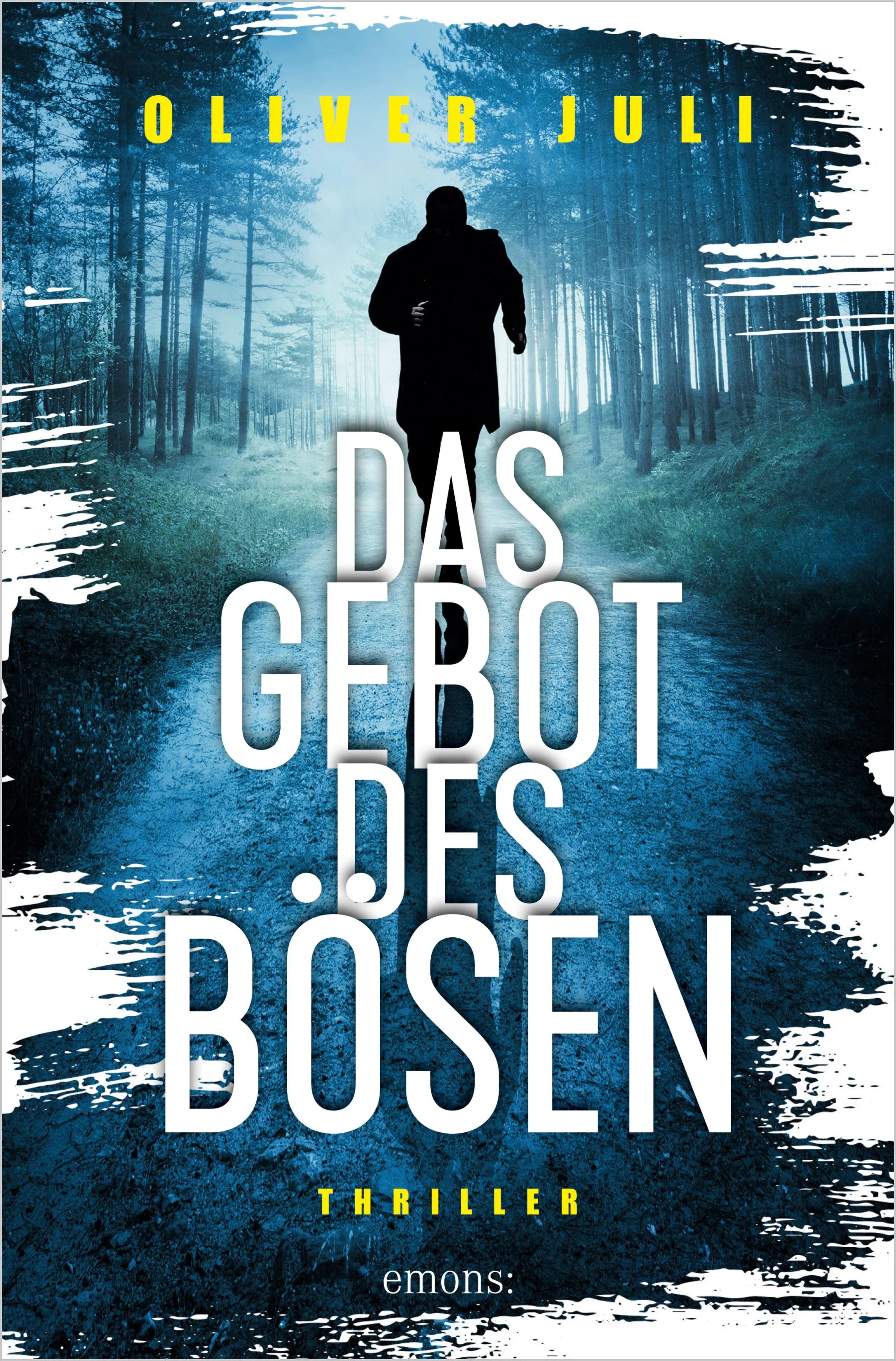 Cover: Das Gebot des Bösen. Zwischen Gewalt und Moral - ein hochkarätiger Pageturner (E-Book) von Oliver Juli