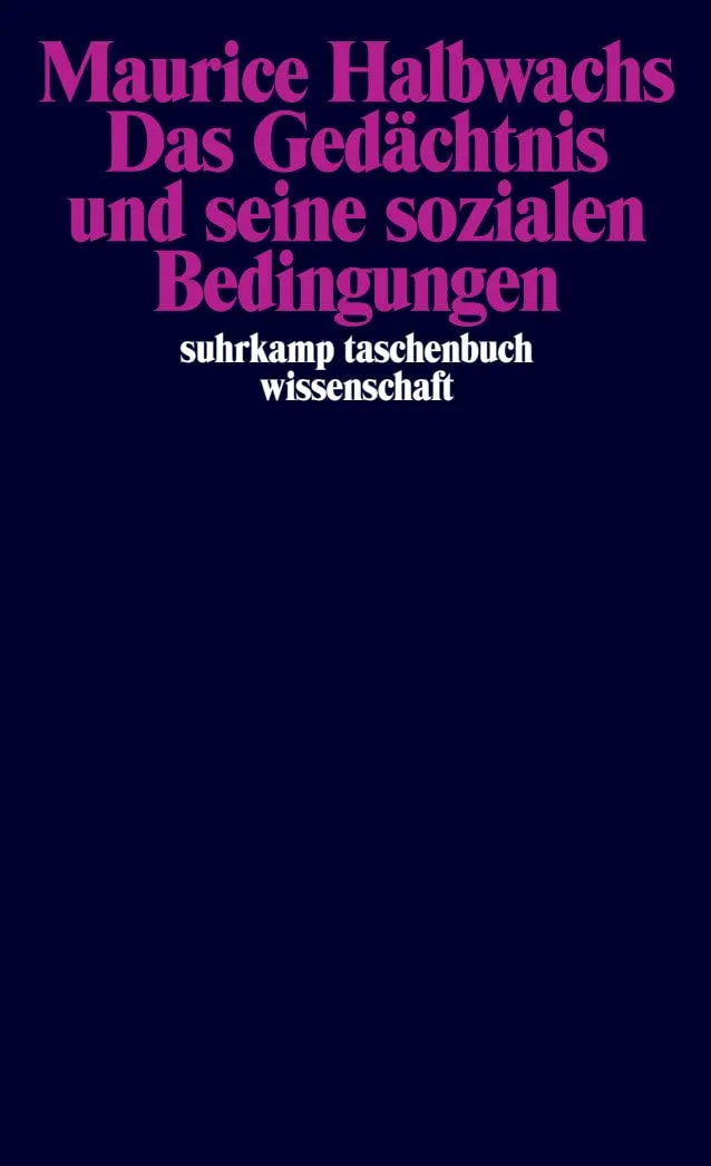Cover: Das Gedächtnis und seine sozialen Bedingungen (Taschenbuch) von Maurice Halbwachs