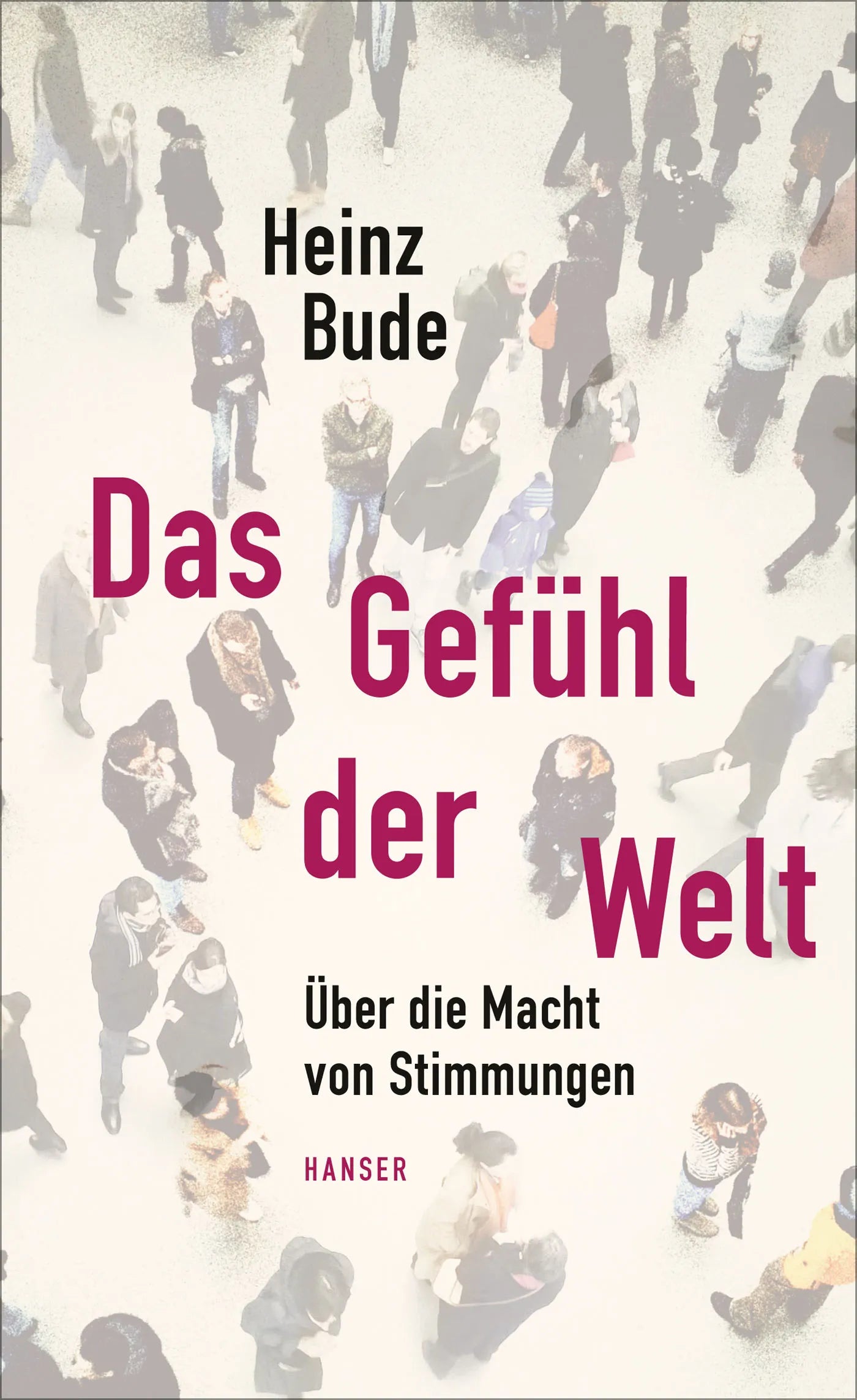 Buchcover von 'Das Gefühl der Welt' - Gebundene Ausgabe von Heinz Bude