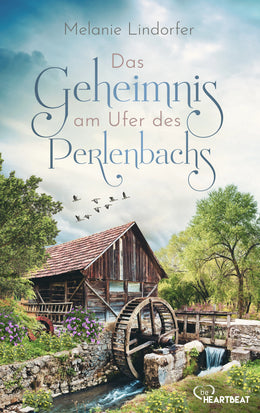 Cover: Das Geheimnis am Ufer des Perlenbachs (E-Book) von Melanie Lindorfer