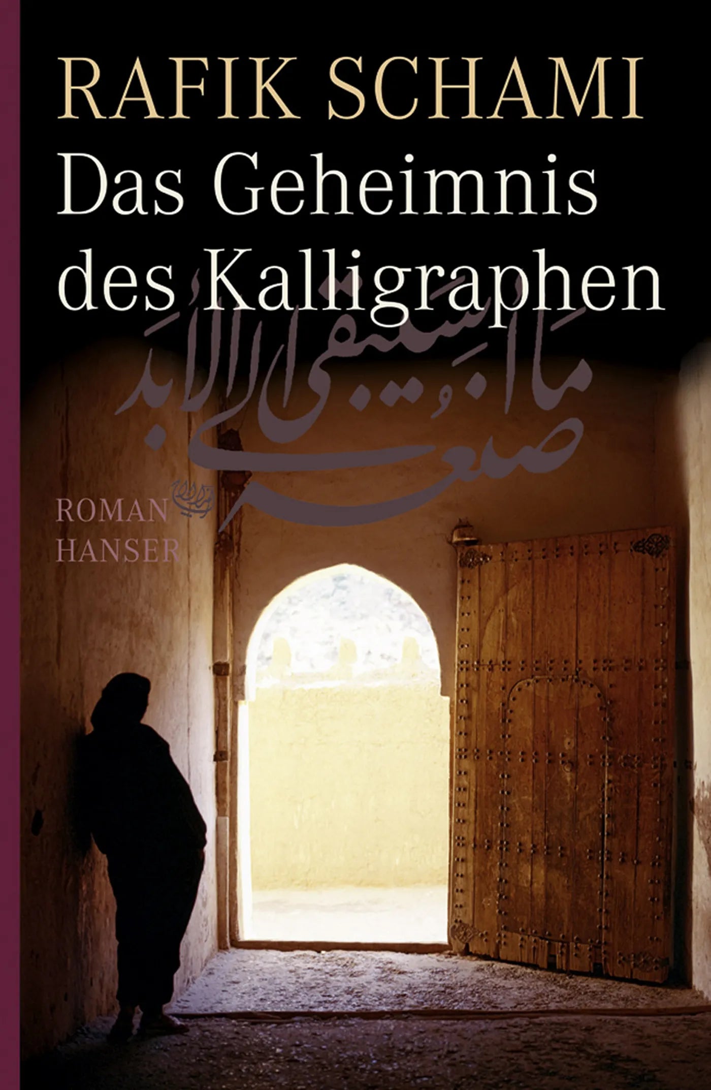 Buchcover von 'Das Geheimnis des Kalligraphen' - Gebundene Ausgabe von Rafik Schami