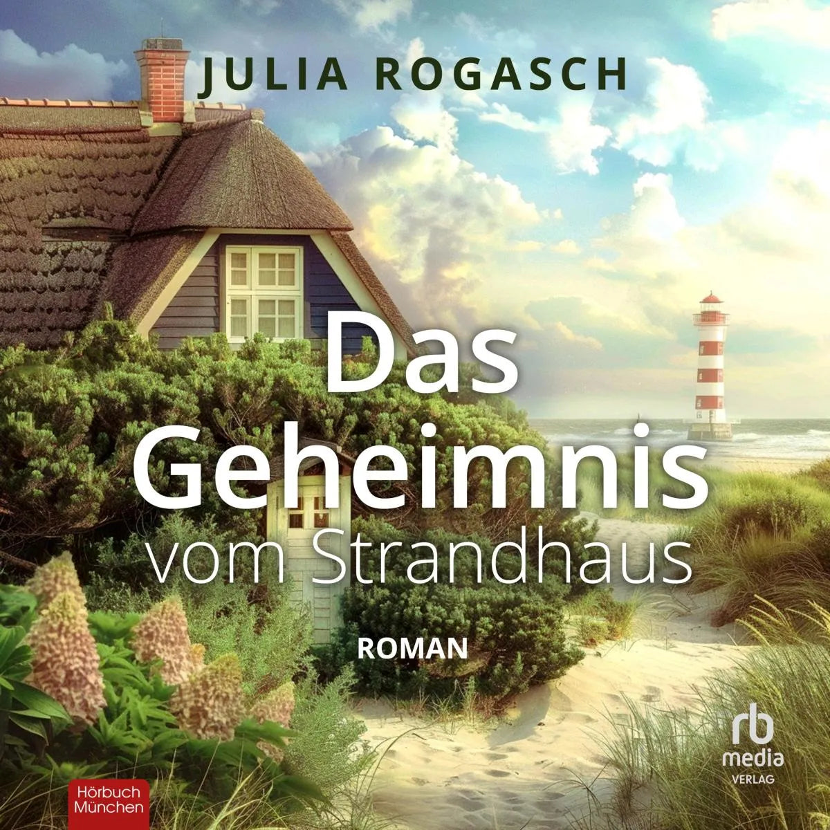 Cover: Das Geheimnis vom Strandhaus (Hörbuch Download) von Julia Rogasch