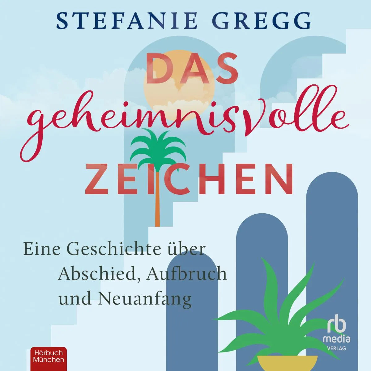 Cover: Das geheimnisvolle Zeichen (Hörbuch Download) von Stefanie Gregg