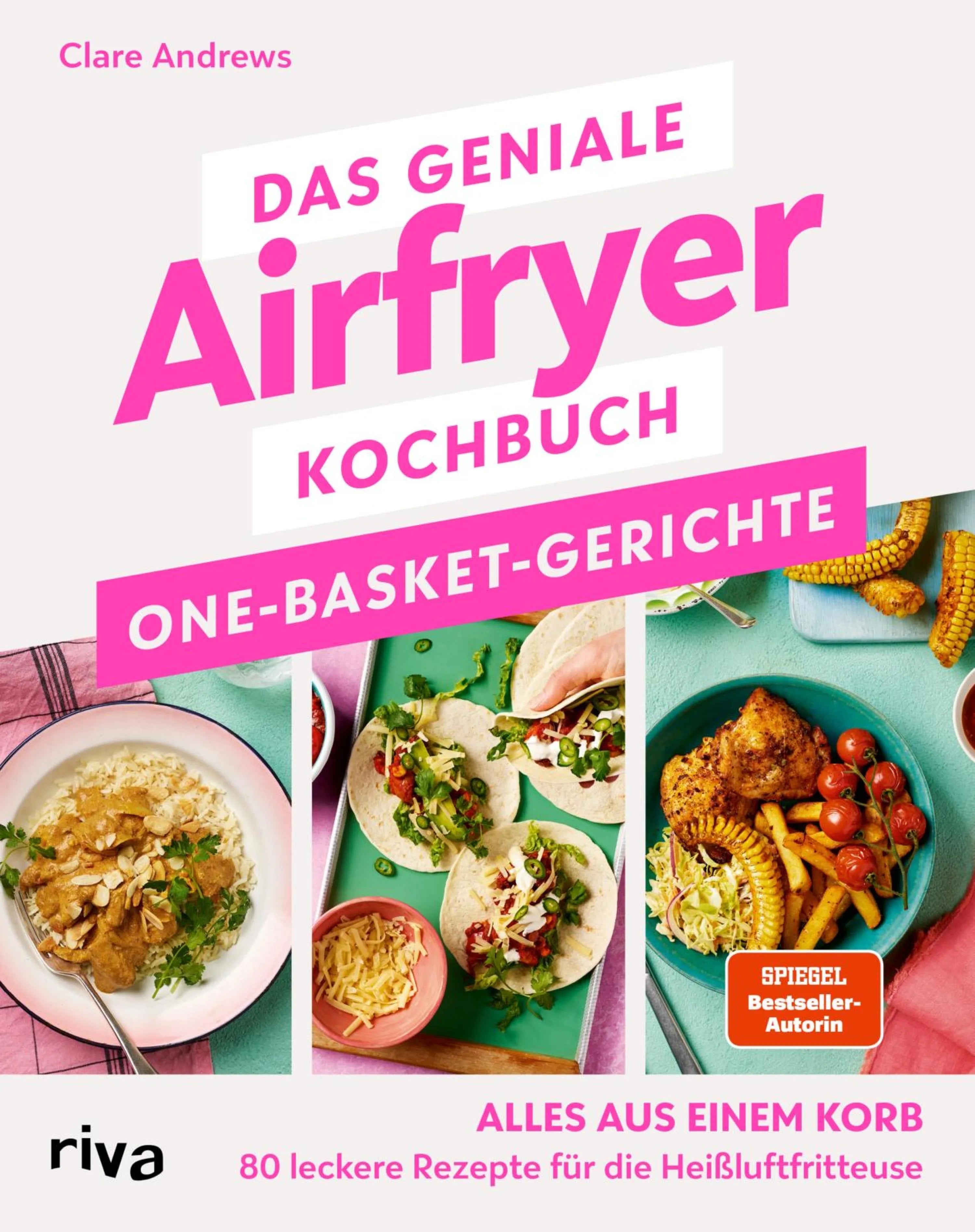 Cover: Das geniale Airfryer-Kochbuch: One-Basket-Gerichte (E-Book) von Clare Andrews