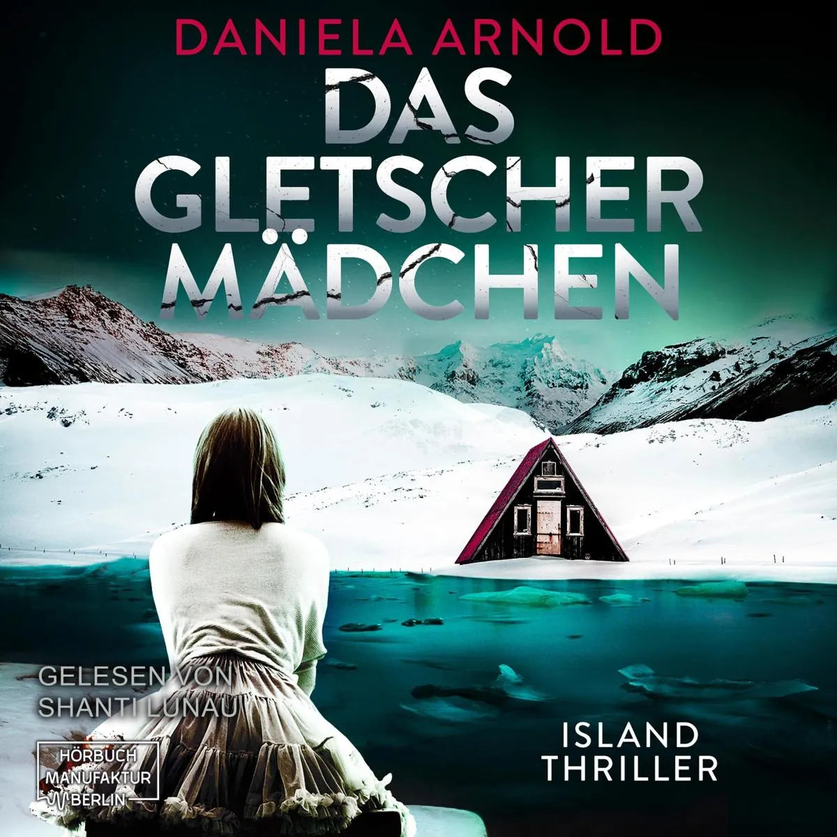 Cover: Das Gletschermädchen (Hörbuch Download) von Daniela Arnold