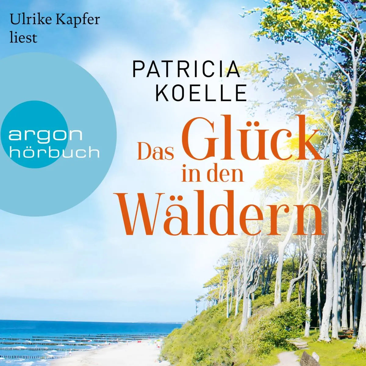 Cover: Das Glück in den Wäldern (Hörbuch Download) von Patricia Koelle