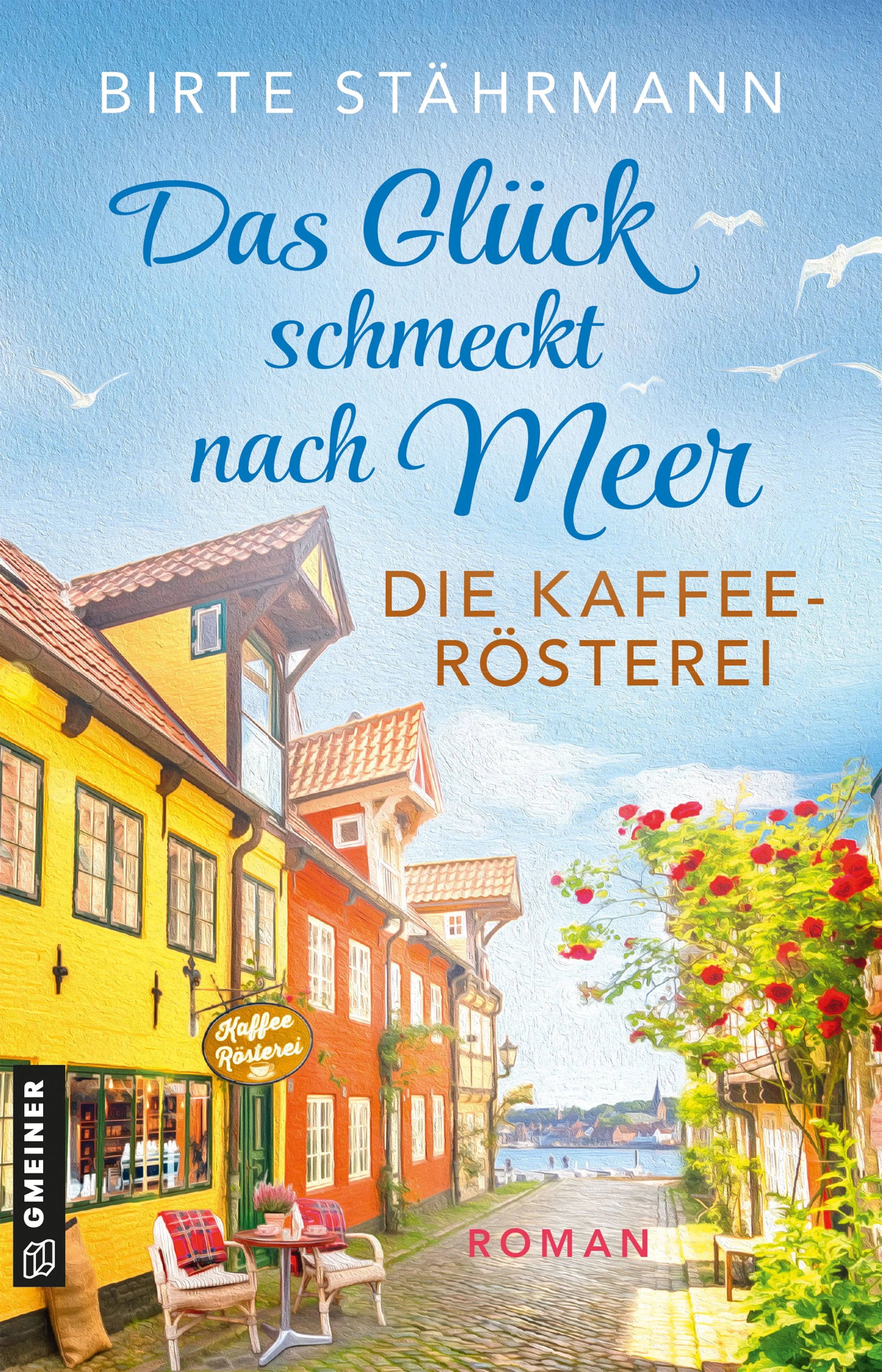Cover: Das Glück schmeckt nach Meer: Die Kaffeerösterei (E-Book) von Birte Stährmann
