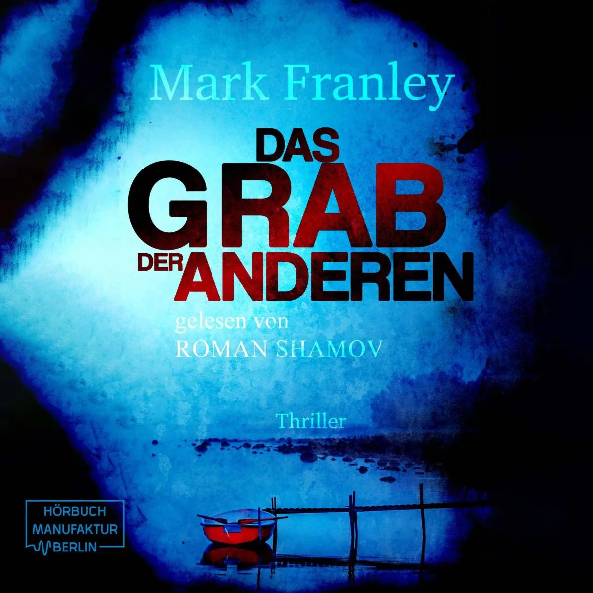 Cover: Das Grab der Anderen (Hörbuch Download) von Mark Franley
