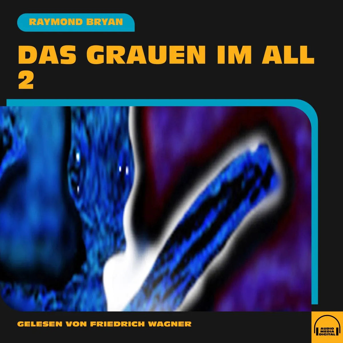 Cover: Das Grauen im All 2 (Hörbuch Download) von Raymond Bryan