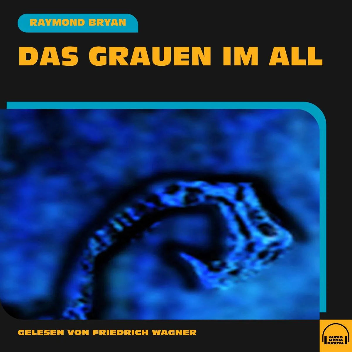 Cover: Das Grauen im All (Hörbuch Download) von Raymond Bryan