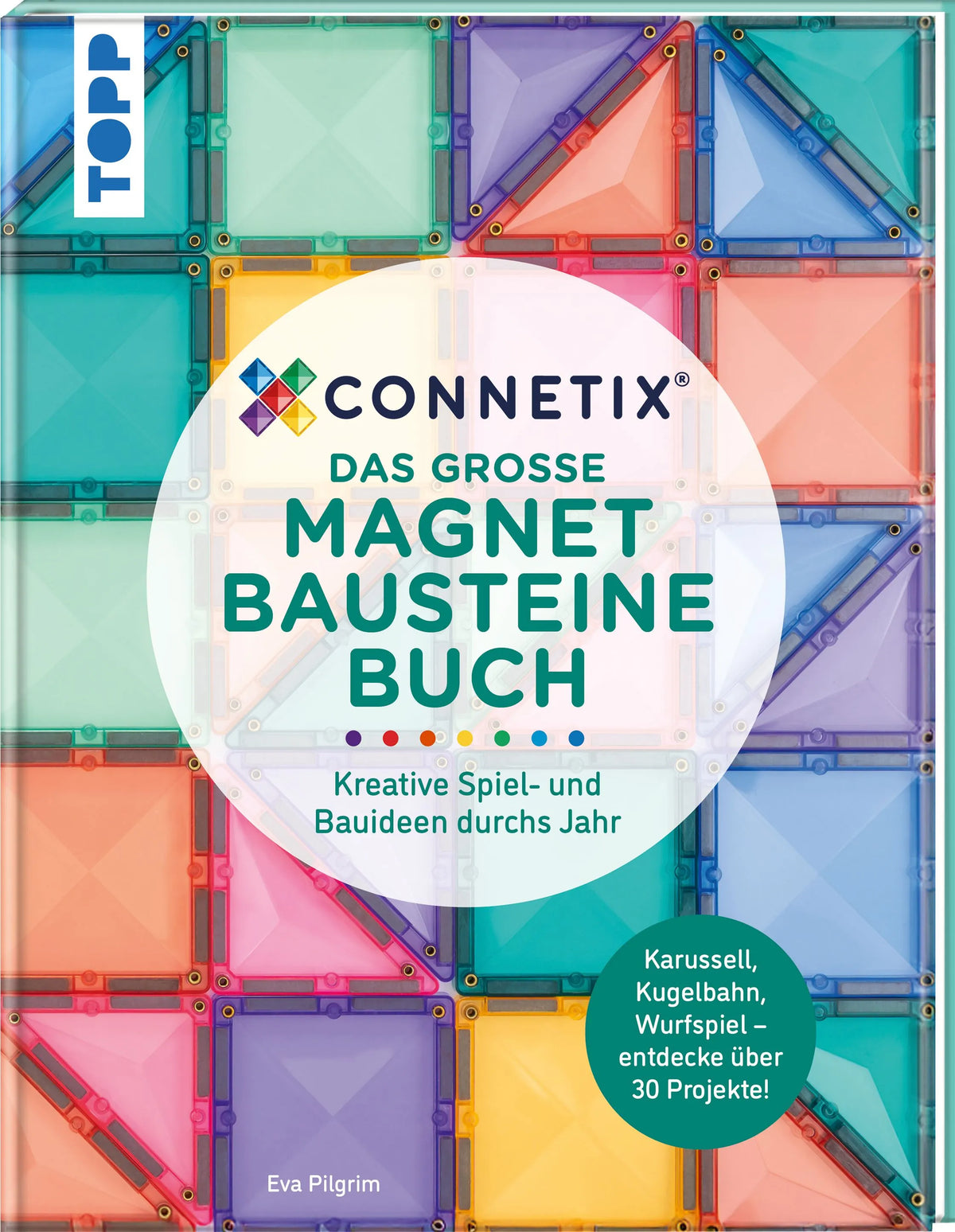 Cover: Das große Magnetbausteine Buch. ConnetixTiles (Hardcover) von Eva Pilgrim