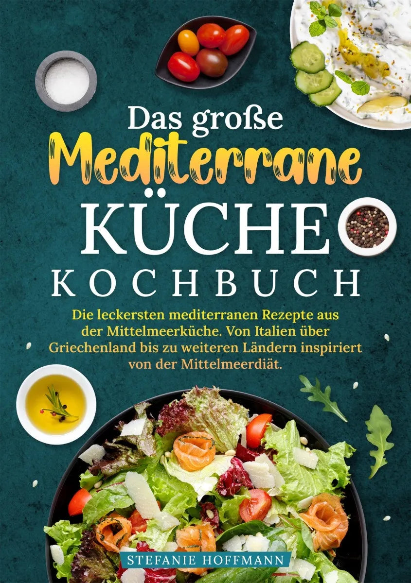Cover: Das große Mediterrane Küche Kochbuch (E-Book) von Stefanie Hoffmann