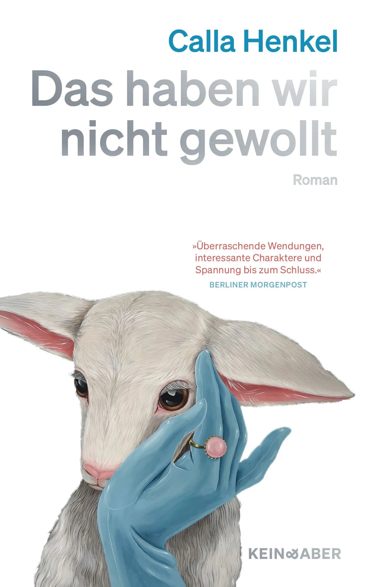 Cover: Das haben wir nicht gewollt (Hardcover) von Calla Henkel