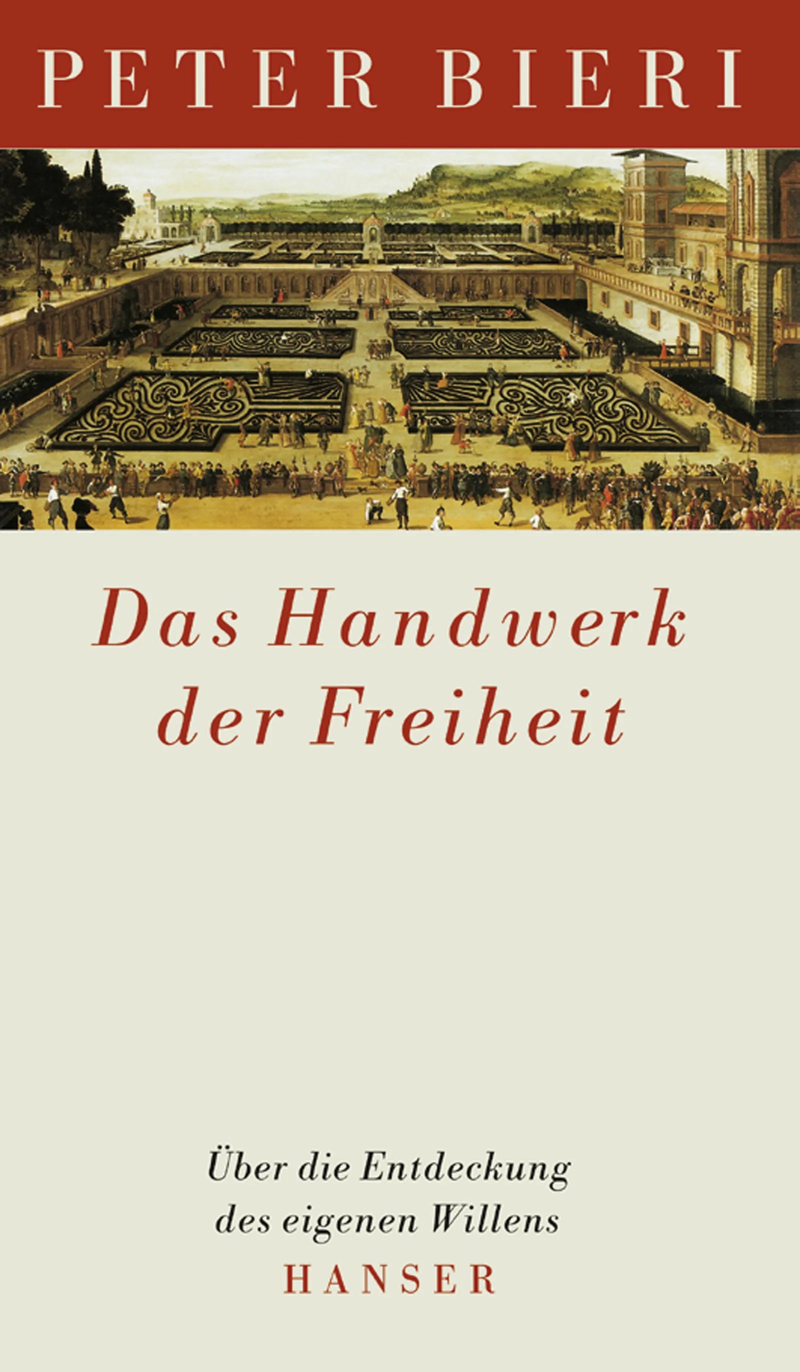 Cover: Das Handwerk der Freiheit (Hardcover) von Peter Bieri