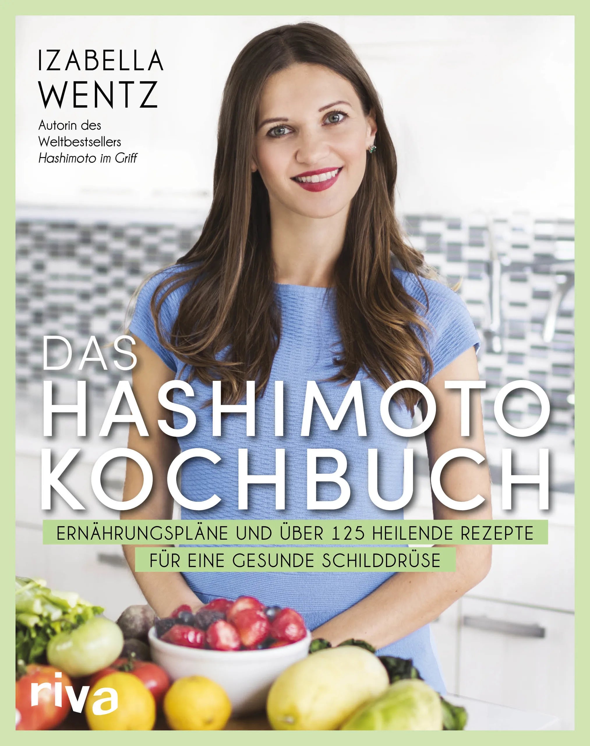 Buchcover von 'Das Hashimoto-Kochbuch' - Taschenbuch von Izabella Wentz