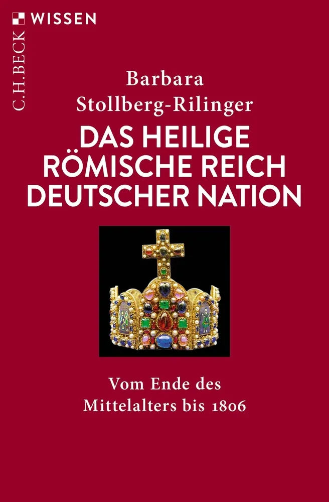Cover: Das Heilige Römische Reich Deutscher Nation (E-Book) von Barbara Stollberg-Rilinger