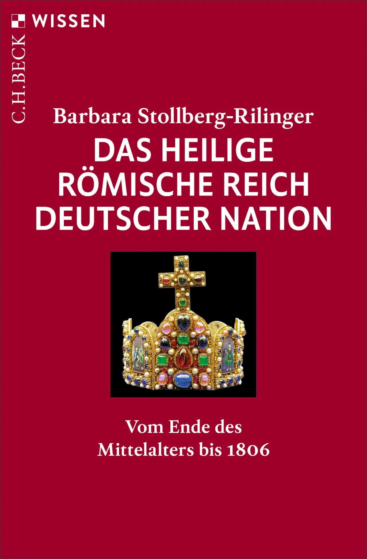 Cover: Das Heilige Römische Reich Deutscher Nation (Taschenbuch) von Barbara Stollberg-Rilinger