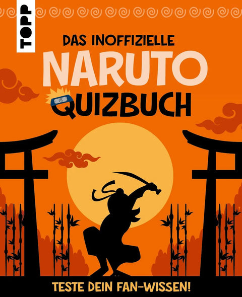 Das inoffizielle Naruto-Quizbuch. Teste dein Fan-Wissen!