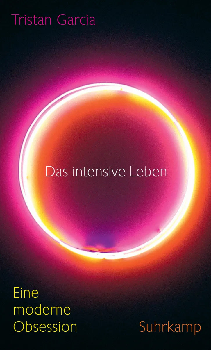 Buchcover von 'Das intensive Leben' - Gebundene Ausgabe von Tristan Garcia