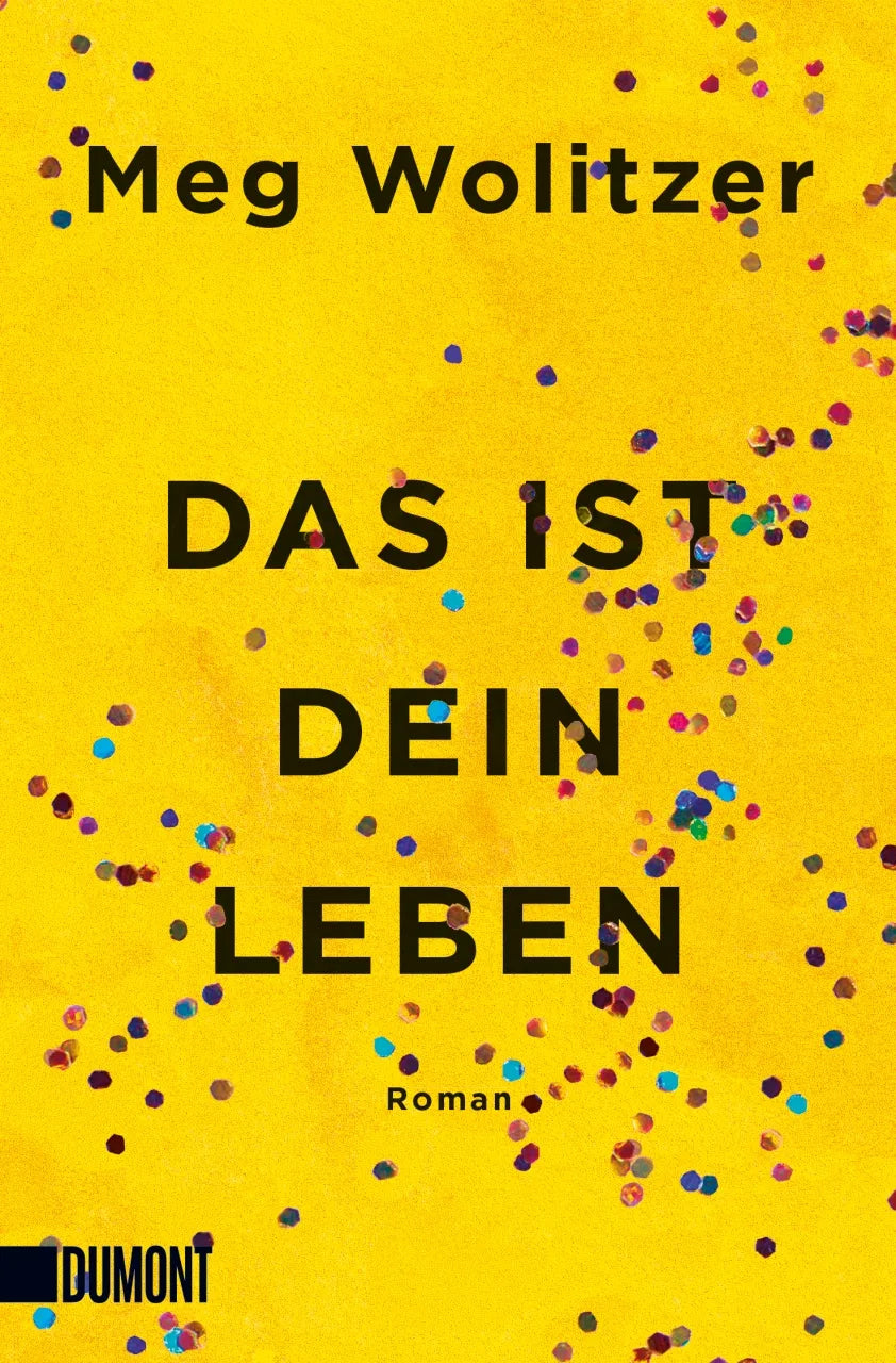 Buchcover von 'Das ist dein Leben' - Taschenbuch von Meg Wolitzer