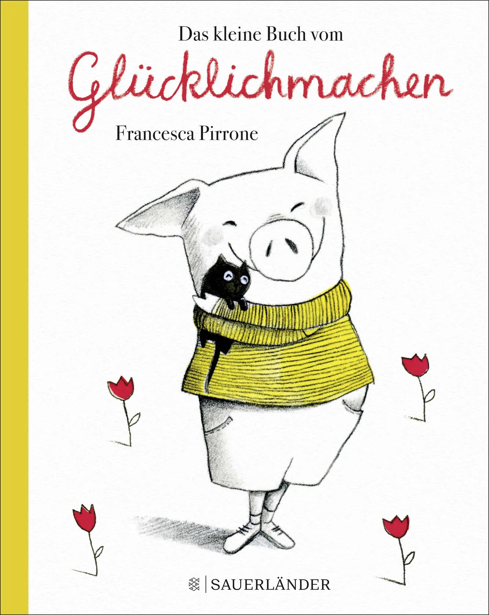Buchcover von 'Das kleine Buch vom Glücklichmachen' - Gebundene Ausgabe von Francesca Pirrone