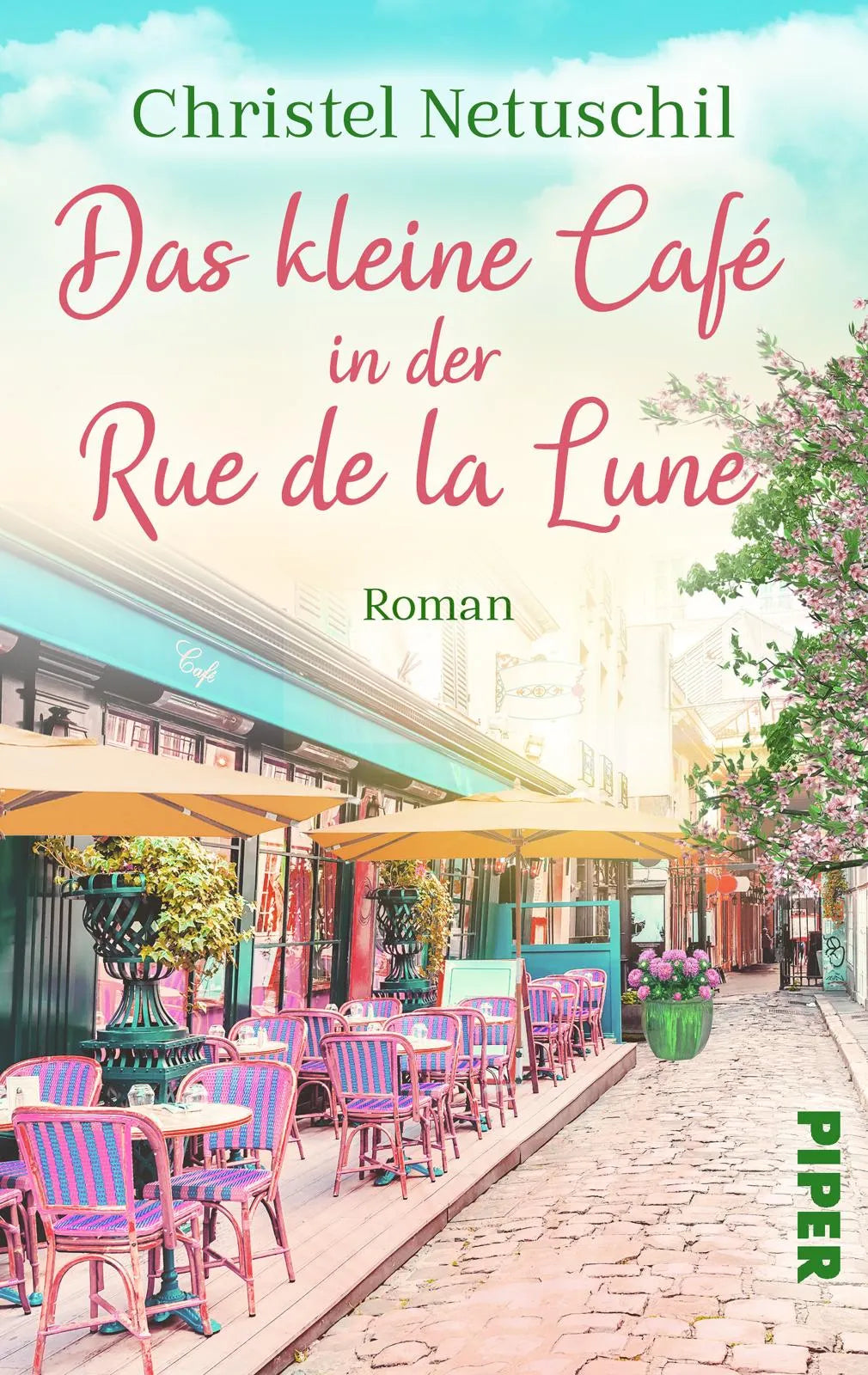 Buchcover von 'Das kleine Café in der Rue de la Lune' - Taschenbuch von Christel Netuschil