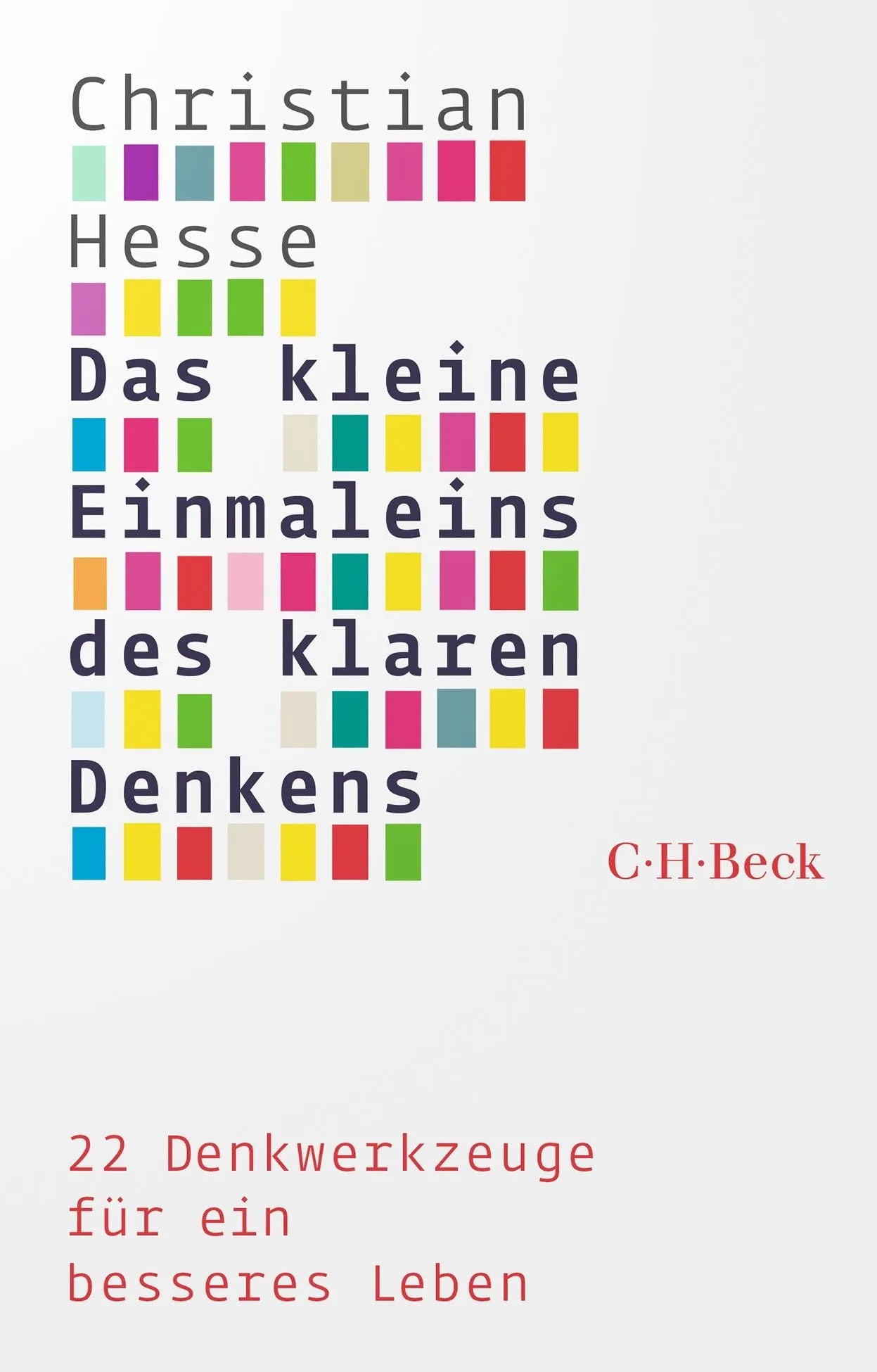 Cover: Das kleine Einmaleins des klaren Denkens (Taschenbuch) von Christian Hesse
