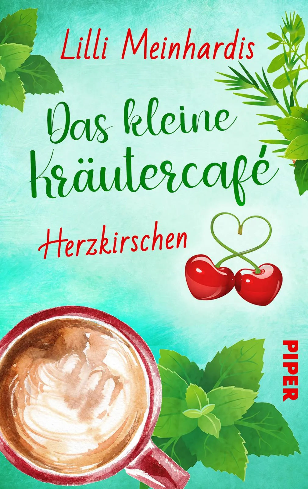 Buchcover von 'Das kleine Kräutercafé – Herzkirschen' - Taschenbuch von Lilli Meinhardis