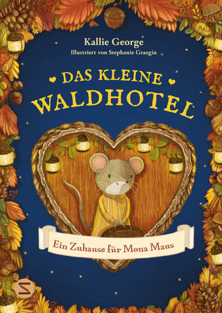 Das kleine Waldhotel. Ein Zuhause für Mona Maus