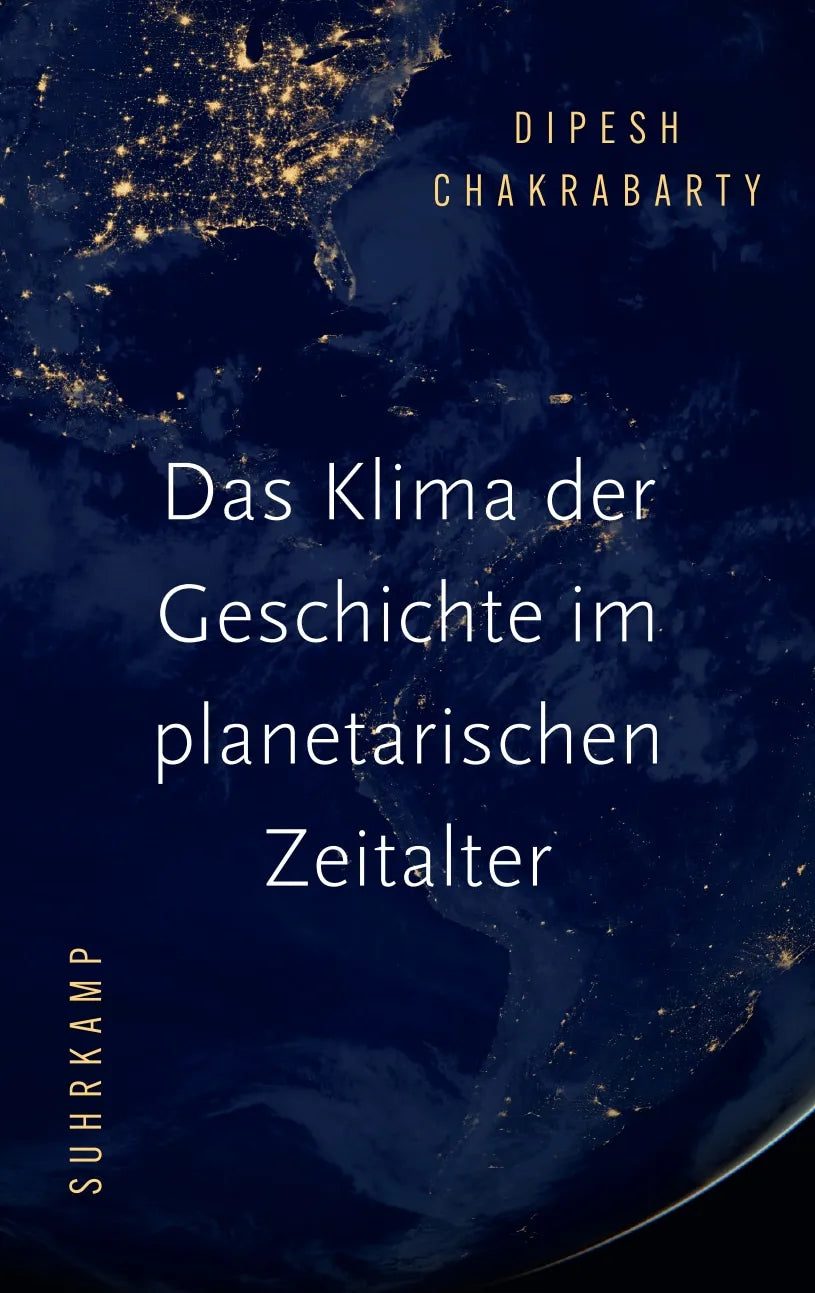 Buchcover von 'Das Klima der Geschichte im planetarischen Zeitalter' - Gebundene Ausgabe von Dipesh Chakrabarty