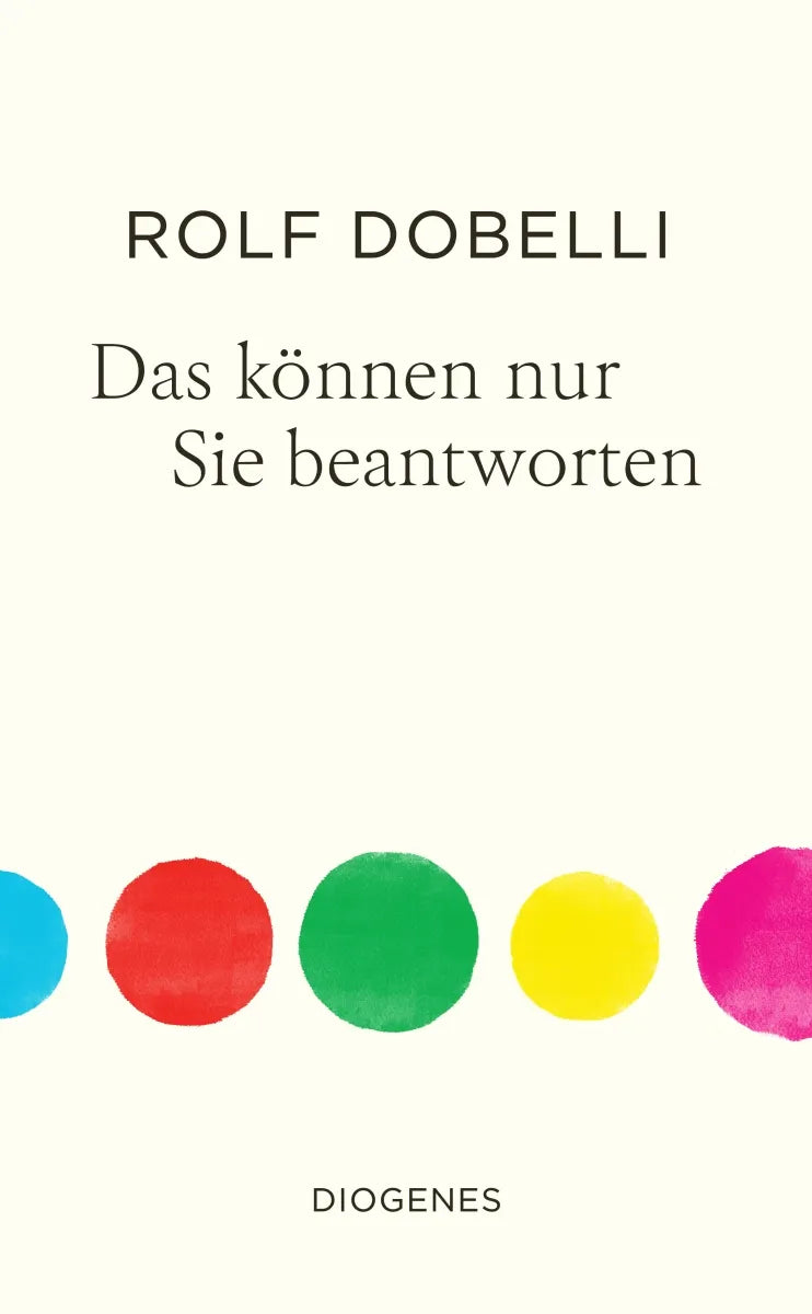 Cover: Das können nur Sie beantworten (Hardcover) von Rolf Dobelli