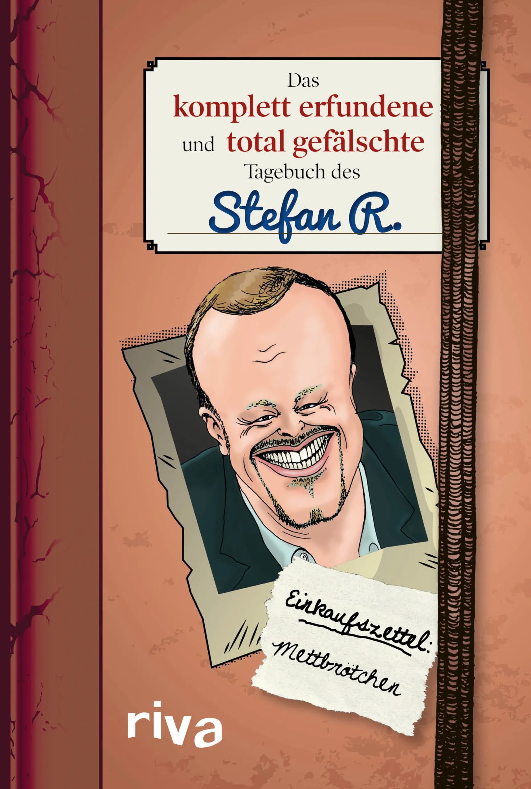 Buchcover von 'Das komplett erfundene und total gefälschte Tagebuch des Stefan R.' - Gebundene Ausgabe von Anonymus