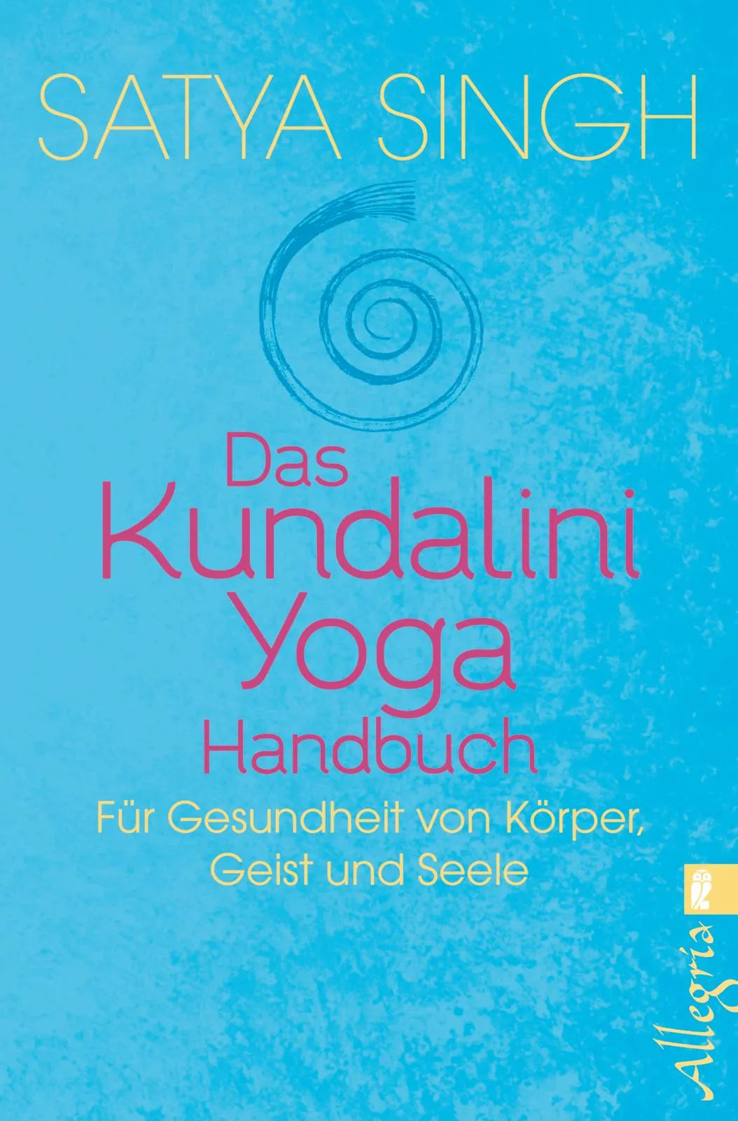 Buchcover von 'Das Kundalini Yoga Handbuch' - Taschenbuch von Satya Singh