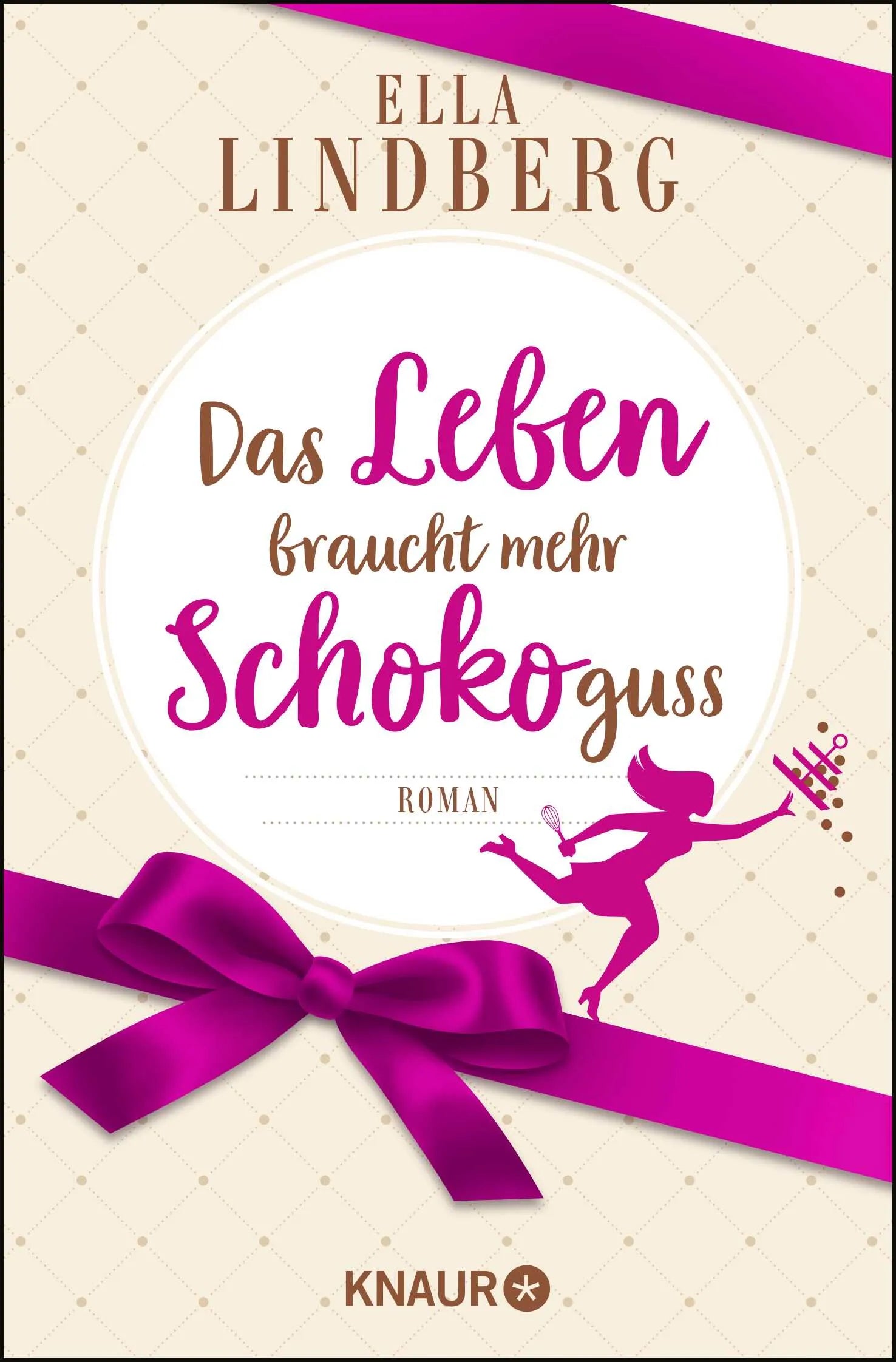 Buchcover von 'Das Leben braucht mehr Schokoguss' - Taschenbuch von Ella Lindberg