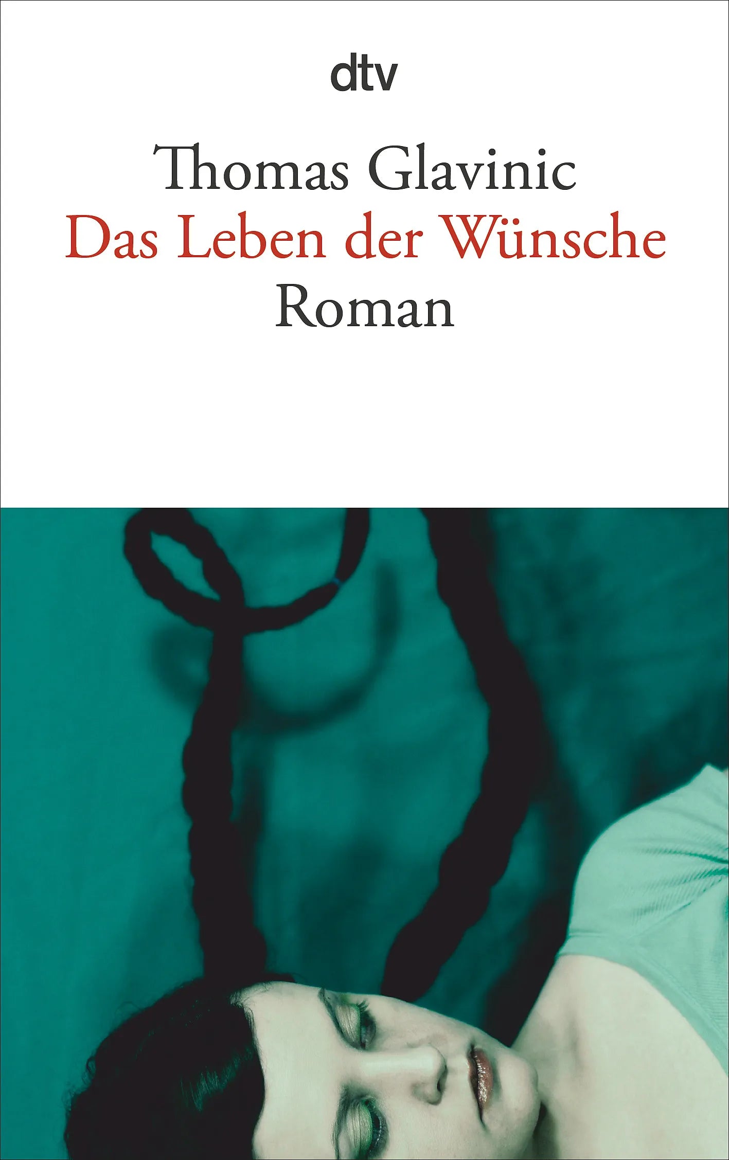 Buchcover von 'Das Leben der Wünsche' - Taschenbuch von Thomas Glavinic