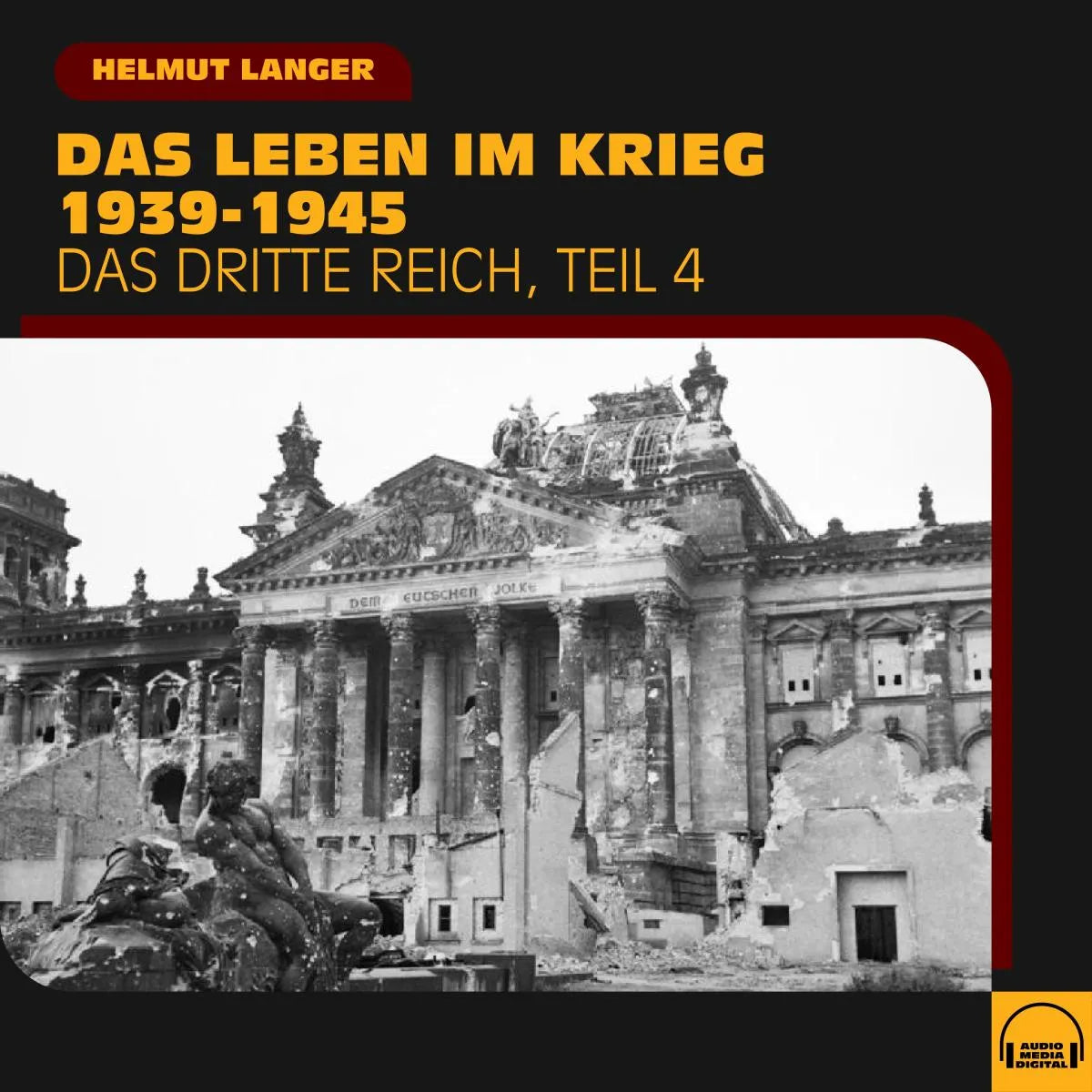 Cover: Das Leben im Krieg 1939-1945 (Hörbuch Download) von Helmut Langer