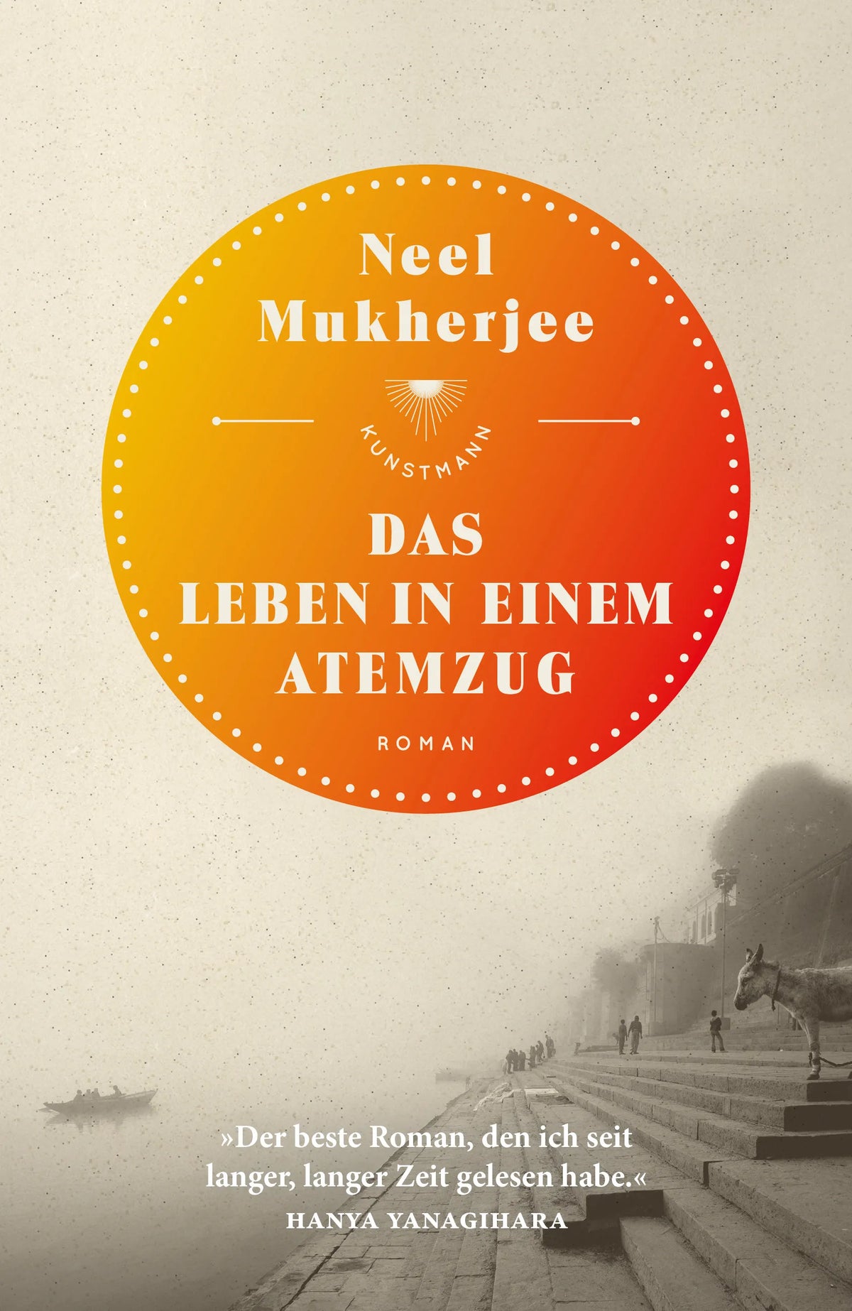 Buchcover von 'Das Leben in einem Atemzug' - Gebundene Ausgabe von Neel Mukherjee