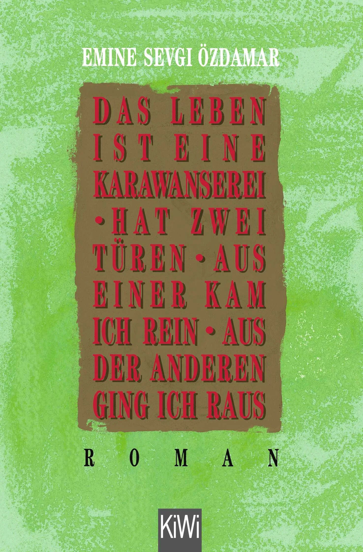 Buchcover von 'Das Leben ist eine Karawanserei - hat zwei Türen - aus einer kam ich rein aus der anderen ging ich raus' - Taschenbuch von Emine Sevgi Özdamar